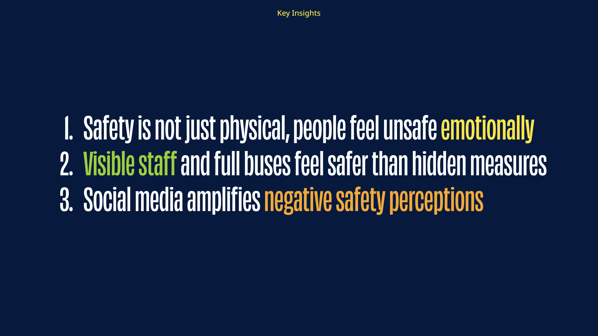 Key insights — safety is emotional, visible staff, social media
